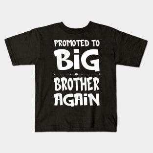 Promoted To Big Brother Again Older Brothers Boys Kids T-Shirt